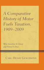 A Comparative History of Motor Fuels Taxation, 1909-2009