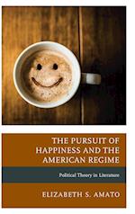 The Pursuit of Happiness and the American Regime