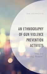 Ethnography of Gun Violence Prevention Activists