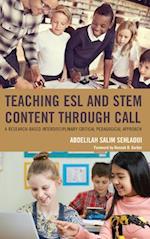 Teaching ESL and STEM Content through CALL: A Research-Based Interdisciplinary Critical Pedagogical Approach 
