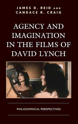 Agency and Imagination in the Films of David Lynch