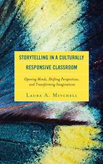 Storytelling in a Culturally Responsive Classroom: Opening Minds, Shifting Perspectives, and Transforming Imaginations 