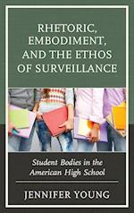 Rhetoric, Embodiment, and the Ethos of Surveillance