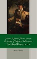 Johann Reinhold Forster and the Making of Natural History on Cook's Second Voyage, 1772-1775