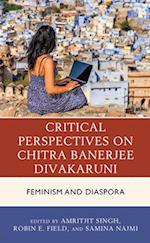 Critical Perspectives on Chitra Banerjee Divakaruni