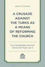 A Crusade Against the Turks as a Means of Reforming the Church