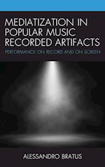 Mediatization in Popular Music Recorded Artifacts