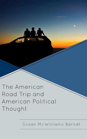 The American Road Trip and American Political Thought