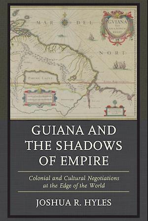 Guiana and the Shadows of Empire