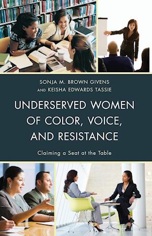 Underserved Women of Color, Voice, and Resistance