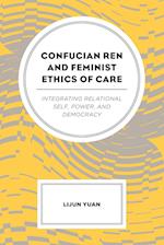 Confucian Ren and Feminist Ethics of Care