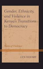 Gender, Ethnicity, and Violence in Kenya's Transitions to Democracy