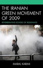 The Iranian Green Movement of 2009: Reverberating Echoes of Resistance 