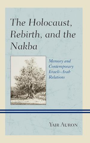 The Holocaust, Rebirth, and the Nakba