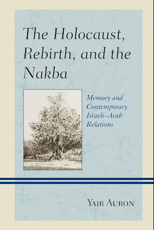 The Holocaust, Rebirth, and the Nakba