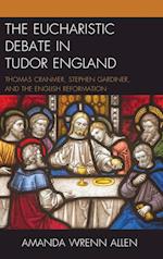Eucharistic Debate in Tudor England