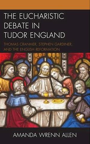 Eucharistic Debate in Tudor England