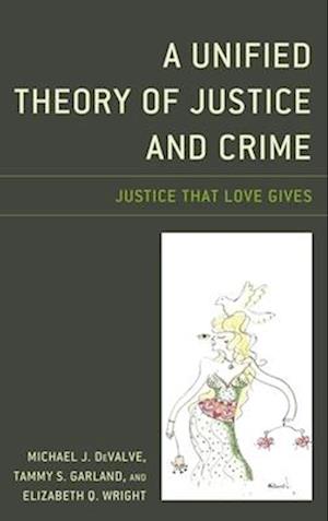 Unified Theory of Justice and Crime