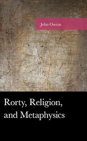 Rorty, Religion, and Metaphysics