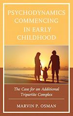 Psychodynamics Commencing in Early Childhood
