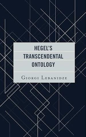 Hegel's Transcendental Ontology