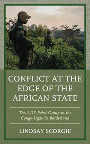 Conflict at the Edge of the African State