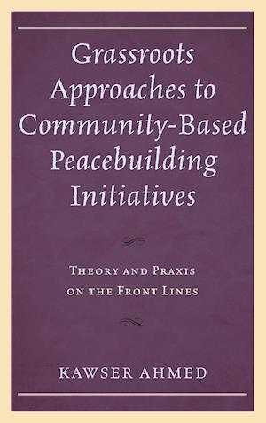 Grassroots Approaches to Community-Based Peacebuilding Initiatives