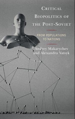 Critical Biopolitics of the Post-Soviet