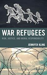 War Refugees: Risk, Justice, and Moral Responsibility 