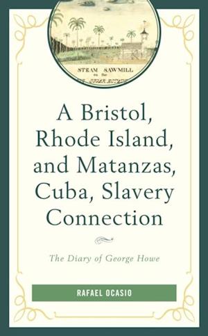 Bristol, Rhode Island, and Matanzas, Cuba, Slavery Connection