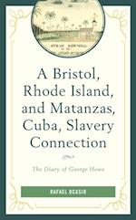 Bristol, Rhode Island, and Matanzas, Cuba, Slavery Connection