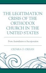 The Legitimation Crisis of the Orthodox Church in the United States