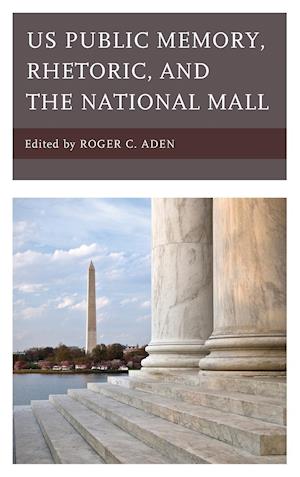 Us Public Memory, Rhetoric, and the National Mall