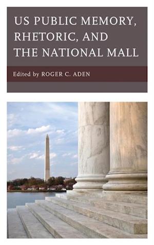 US Public Memory, Rhetoric, and the National Mall