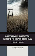 Haunted Families and Temporal Normativity in Hispanic Horror Films