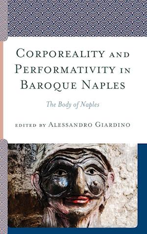 Corporeality and Performativity in Baroque Naples