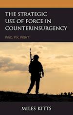 The Strategic Use of Force in Counterinsurgency