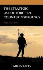 Strategic Use of Force in Counterinsurgency