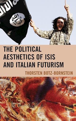 The Political Aesthetics of ISIS and Italian Futurism