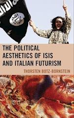 Political Aesthetics of ISIS and Italian Futurism