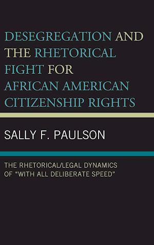 Desegregation and the Rhetorical Fight for African American Citizenship Rights