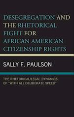 Desegregation and the Rhetorical Fight for African American Citizenship Rights