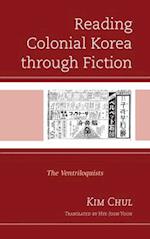 Reading Colonial Korea through Fiction : The Ventriloquists 