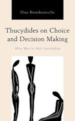 Thucydides on Choice and Decision Making