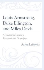 Louis Armstrong, Duke Ellington, and Miles Davis