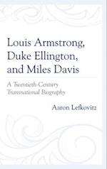 Louis Armstrong, Duke Ellington, and Miles Davis