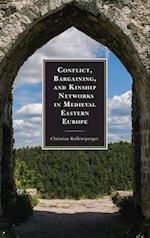 Conflict, Bargaining, and Kinship Networks in Medieval Eastern Europe