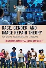 Race, Gender, and Image Repair Theory: How Digital Media Change the Landscape 