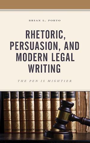 Rhetoric, Persuasion, and Modern Legal Writing