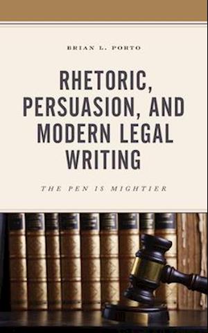 Rhetoric, Persuasion, and Modern Legal Writing